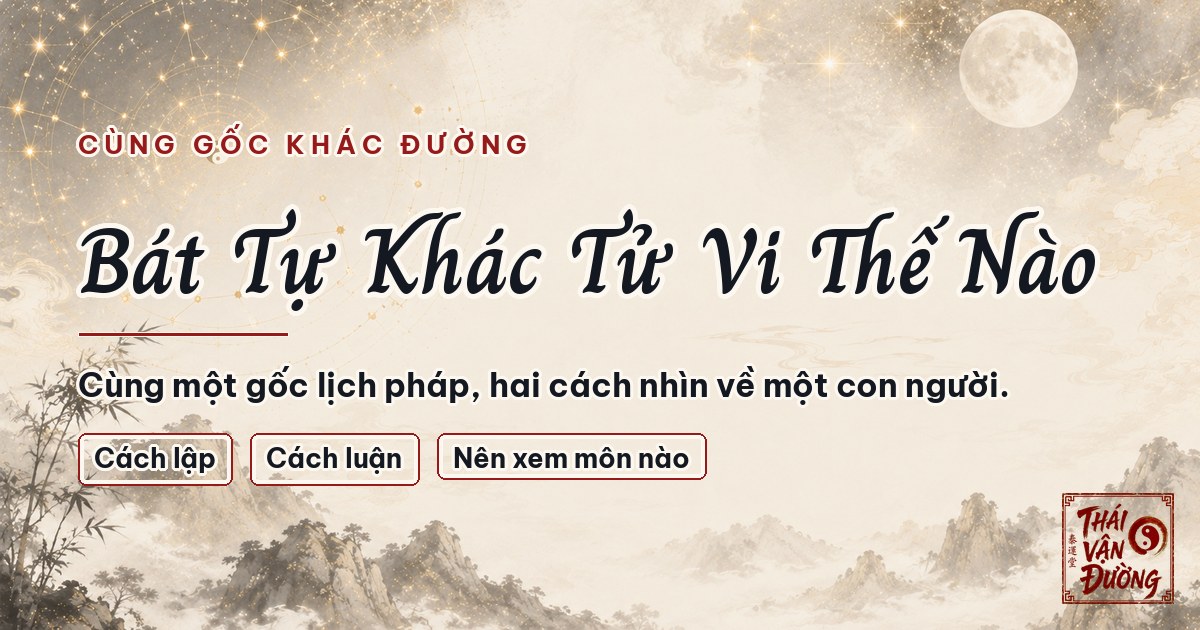 Bát Tự Khác Tử Vi Thế Nào? Nên Xem Môn Nào Trước?