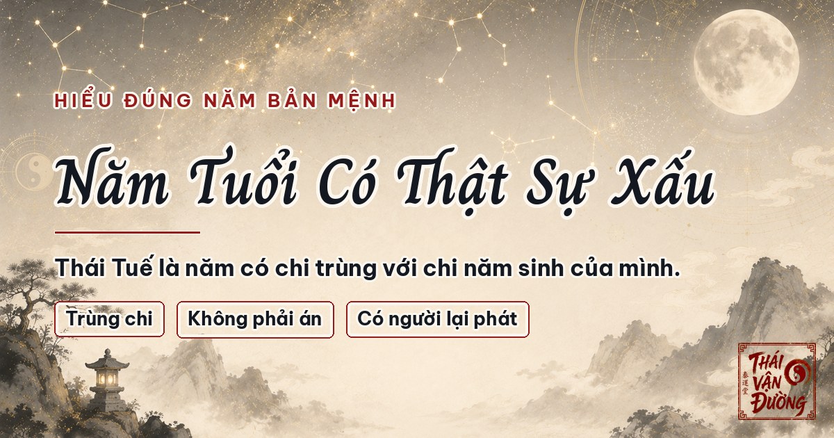 Năm Tuổi (Thái Tuế) Có Thật Sự Xấu Không? Hiểu Đúng Về Năm Bản Mệnh