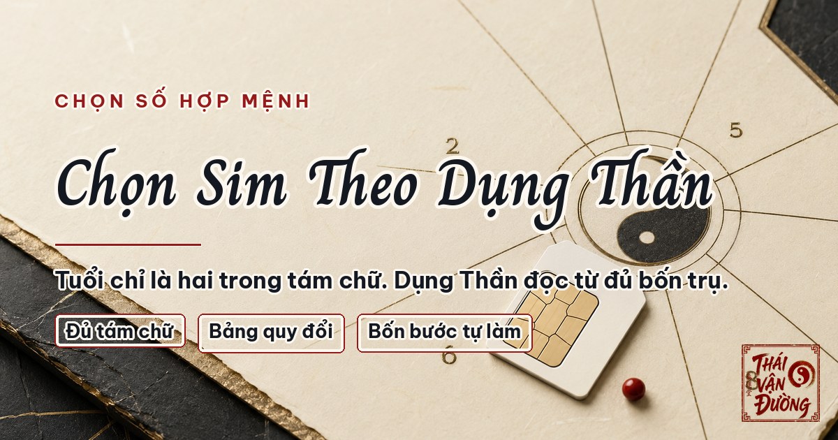 Chọn Sim Theo Dụng Thần — Cách Chọn Số Hợp Mệnh Chính Xác Hơn Xem Tuổi