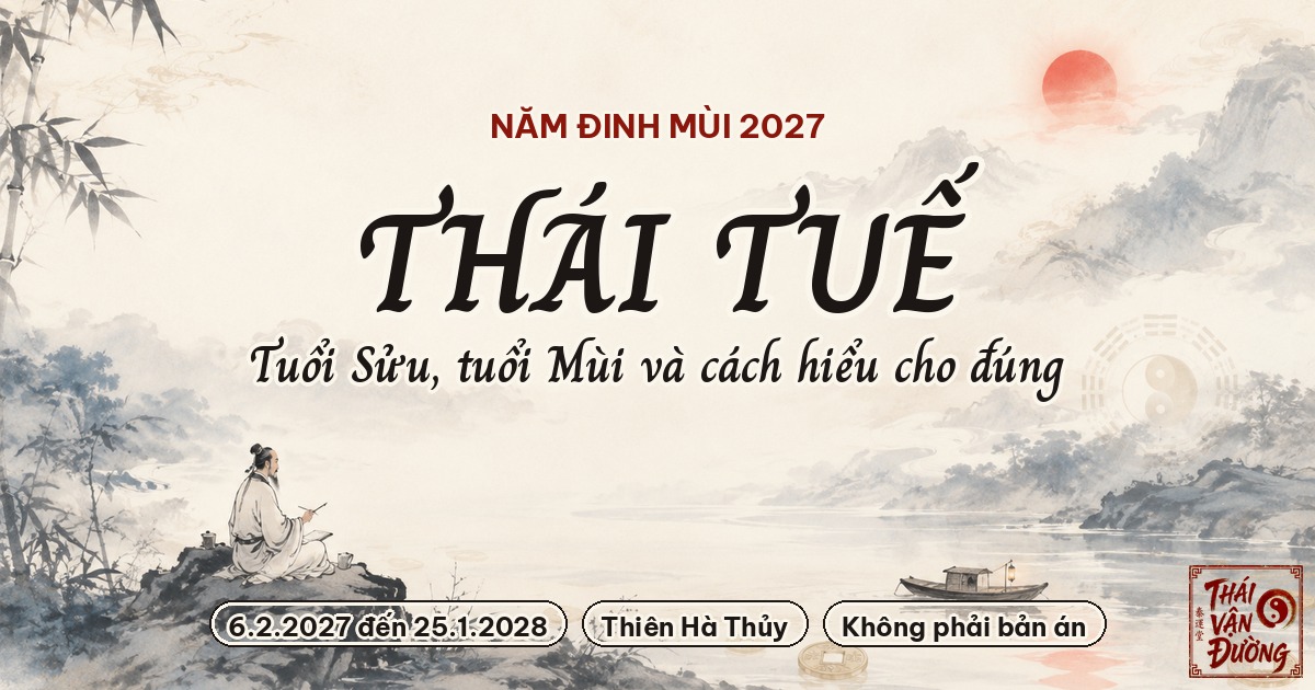 Thái Tuế Năm Đinh Mùi 2027: Tuổi Sửu, Tuổi Mùi Và Cách Hiểu Cho Đúng
