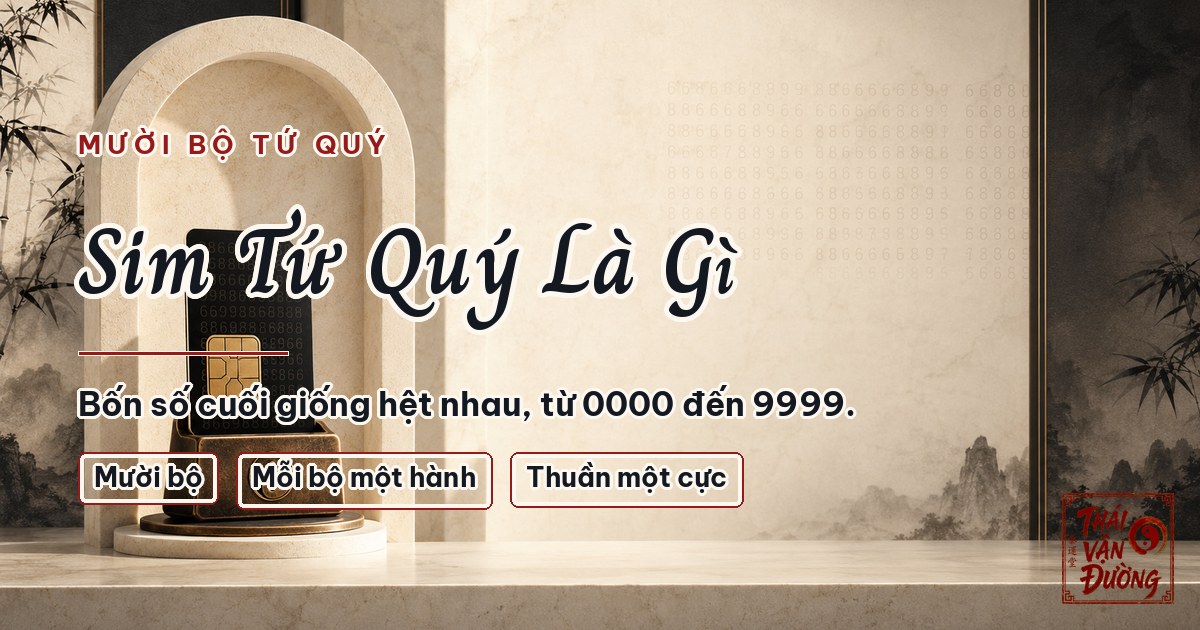 Sim Tứ Quý Là Gì? Bảng Ý Nghĩa 10 Bộ Tứ Quý Theo Ngũ Hành, Âm Dương
