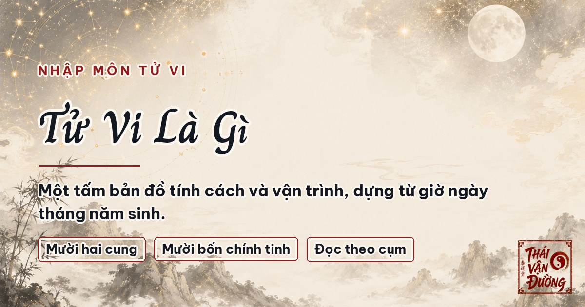 Tử Vi Là Gì? Hiểu Đúng Về Tử Vi Đẩu Số Trước Khi Xem Lá Số