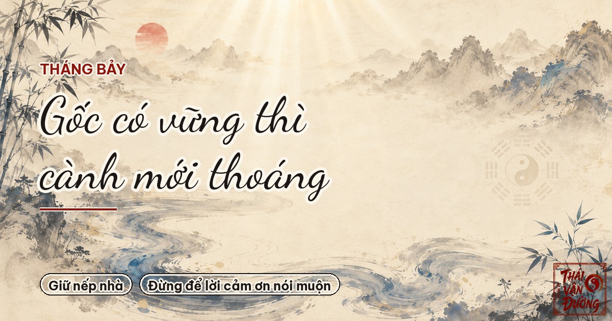 Gốc có vững thì cành mới thoáng