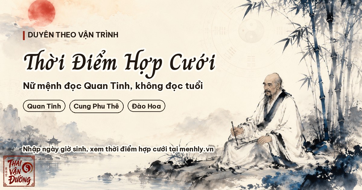 Thời điểm hợp cưới của nữ theo Bát Tự - Thái Vận Đường