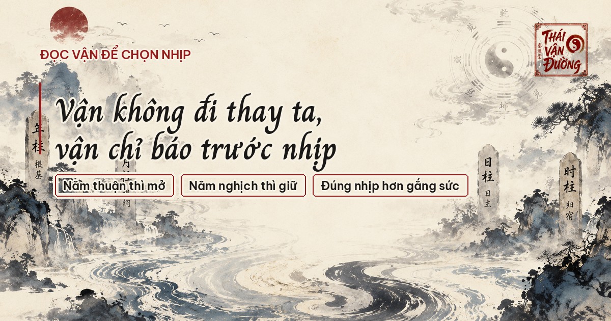 Đọc vận để chọn nhịp, không phải để nghe lời phán