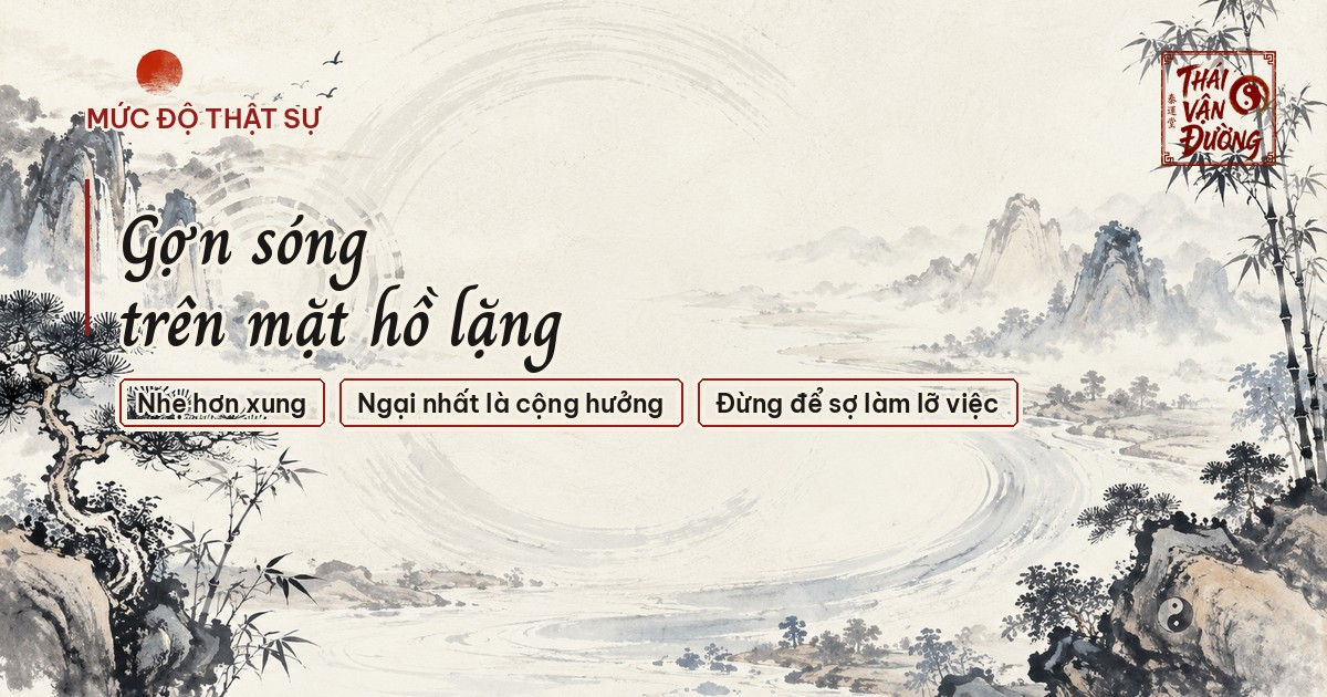 Hình và hại là gợn sóng trên mặt hồ lặng