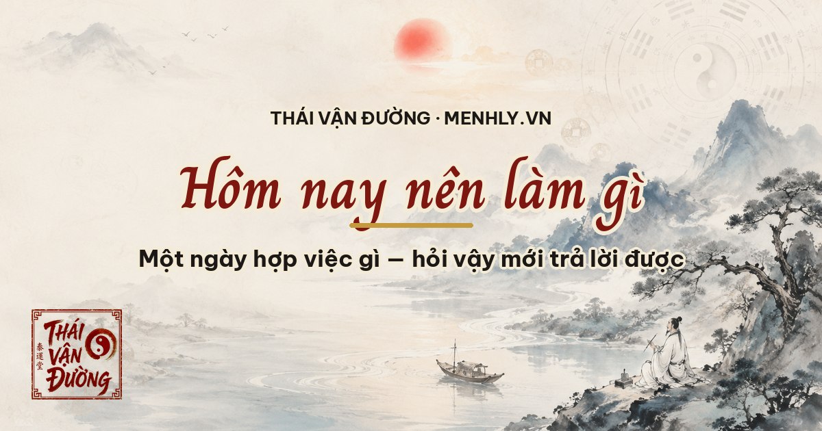 Hôm nay nên làm gì