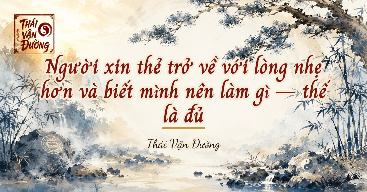 Người xin thẻ trở về với lòng nhẹ hơn và biết mình nên làm gì — thế là đủ