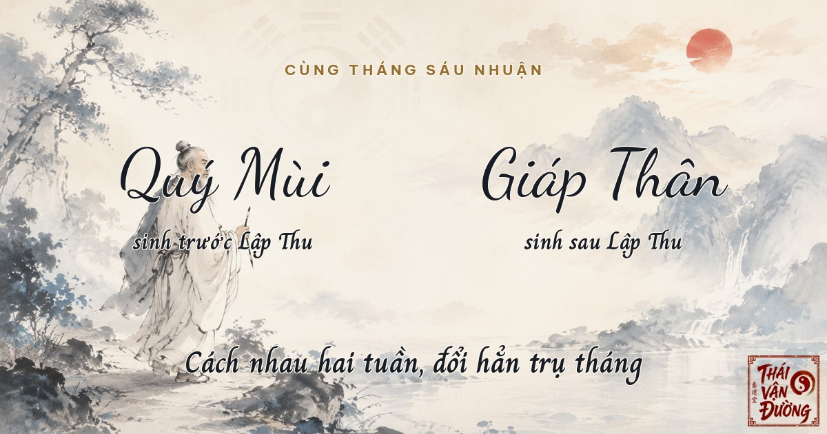 Cùng tháng 6 nhuận 2025 nhưng khác trụ tháng